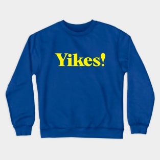 Yikes! in Yellow Ink Crewneck Sweatshirt